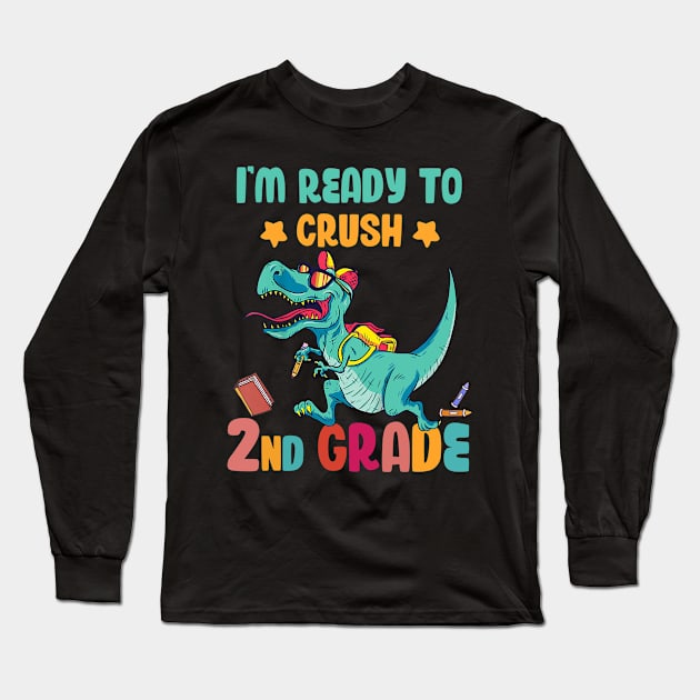 Back To School I'm Ready To Crush 2nd Grade Dinosaur Long Sleeve T-Shirt by Benko Clarence